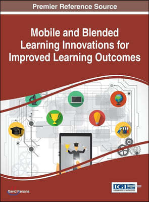 Mobile and Blended Learning Innovations for Improved Learning Outcomes