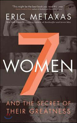 7 Women: And the Secret of Their Greatness