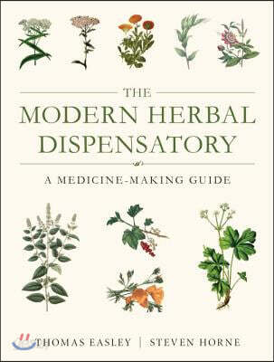 The Modern Herbal Dispensatory: A Medicine-Making Guide