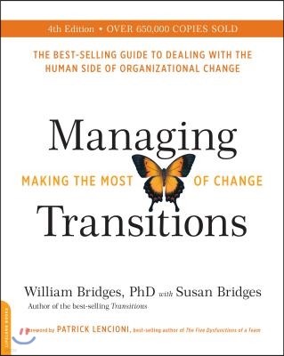 Managing Transitions (25th Anniversary Edition): Making the Most of Change