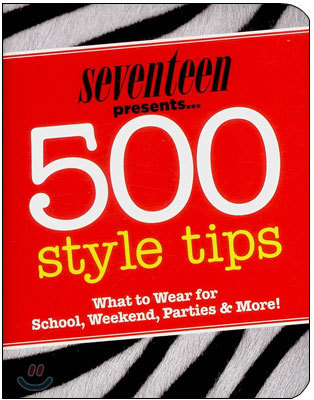 Seventeen 500 Style Tips (Seventeen Presents...)