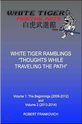 White Tiger Ramblings: Thoughts While Traveling The Path