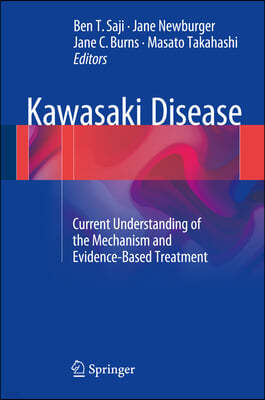 Kawasaki Disease: Current Understanding of the Mechanism and Evidence-Based Treatment