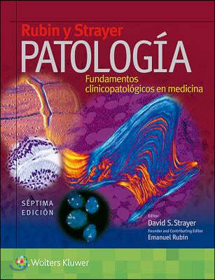 Rubin y Strayer. Patolog?a: Fundamentos Clinicopatol?gicos En Medicina