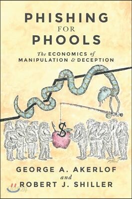 Phishing for Phools: The Economics of Manipulation and Deception