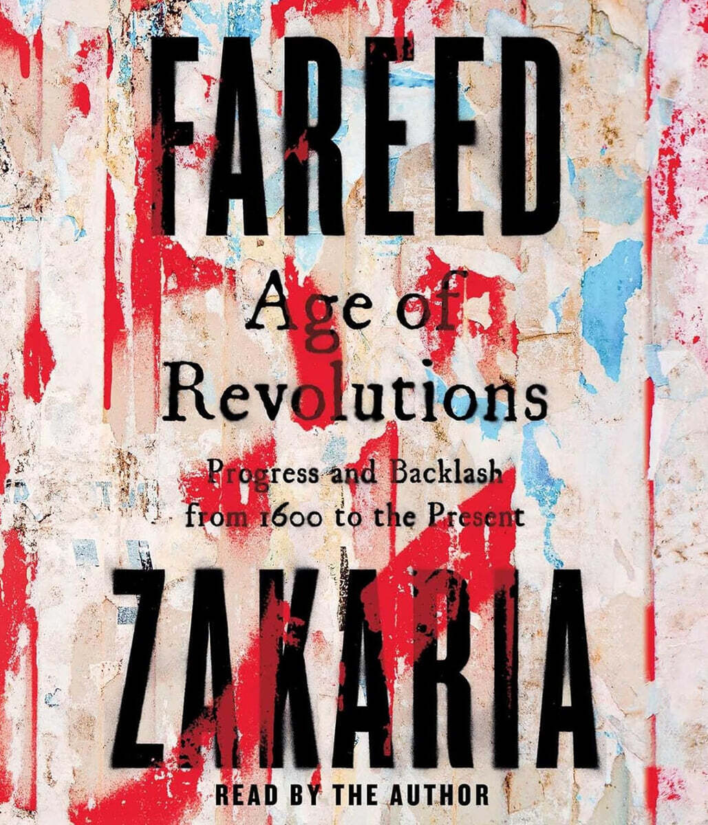 Age of Revolutions: Progress and Backlash from 1600 to the Present