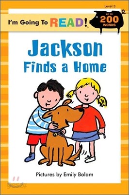 I'm Going to Read! Level 3 : Jackson Finds a Home