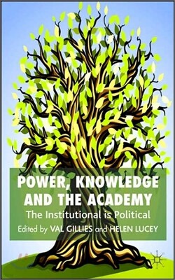 Power, Knowledge and the Academy