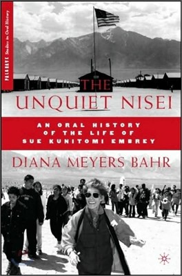 The Unquiet Nisei: An Oral History of the Life of Sue Kunitomi Embrey