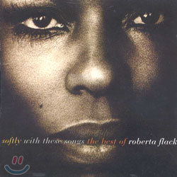 Roberta Flack - (Softly With These Songs) The Best Of Roberta Flack