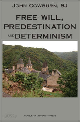 Free Will, Predestination, & Determinism