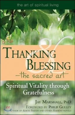 Thanking & Blessinga the Sacred Art: Spiritual Vitality Through Gratefullness