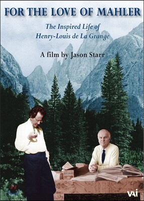말러를 사랑한 남자 - 앙리-루이 드 라 그랑주 (For The Love of Mahler - The Inspired Life of Henry-Louis de la Grange)