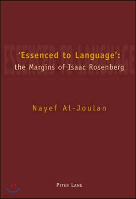 'Essenced to Language': The Margins of Isaac Rosenberg