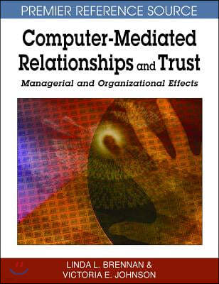Computer-Mediated Relationships and Trust: Managerial and Organizational Effects