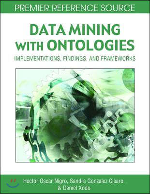 Data Mining with Ontologies: Implementations, Findings, and Frameworks