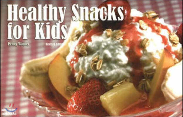 Healthy Snacks for Kids (Revised)