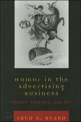 Humor in the Advertising Business: Theory, Practice, and Wit