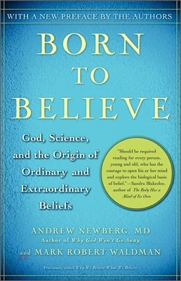 Born to Believe: God, Science, and the Origin of Ordinary and Extraordinary Beliefs