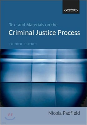 Text and Materials on the Criminal Justice Process, 4/E