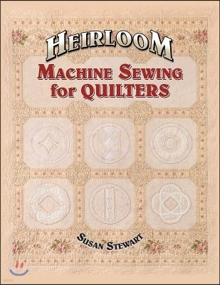 Heirloom Machine Sewing for Quilters [With Templates]