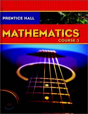 Prentice Hall Mathematics Course 3 : Student Book (2008)