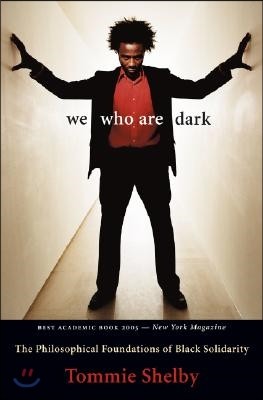 We Who Are Dark: The Philosophical Foundations of Black Solidarity