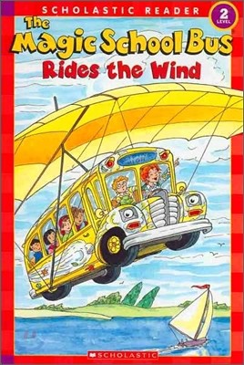 The Magic School Bus Rides the Wind (Scholastic Reader, Level 2)