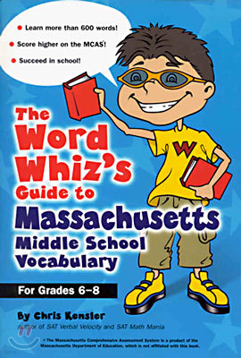 The Word Whiz's Guide to Massachusetts Middle School Vocabulary : For Grades 6-8
