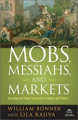 Mobs, Messiahs, and Markets