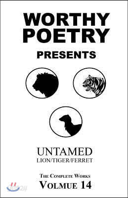 Worthy Poetry: Untamed