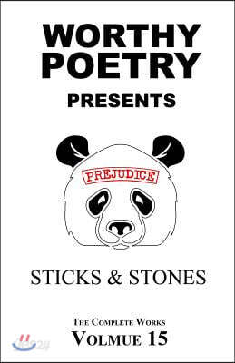 Worthy Poetry: Sticks & Stones