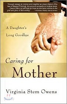 Caring for Mother: A Daughter's Long Goodbye