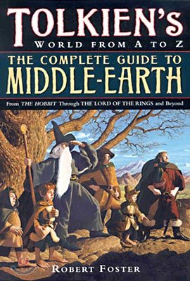 The Complete Guide to Middle-Earth: Tolkien's World in the Lord of the Rings and Beyond