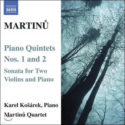 Martinu Quartet 마르티누 : 피아노 오중주, 2대의 바이올린과 피아노를 위한 소나타 (Martinu: Piano Quintets Nos. 1 & 2)