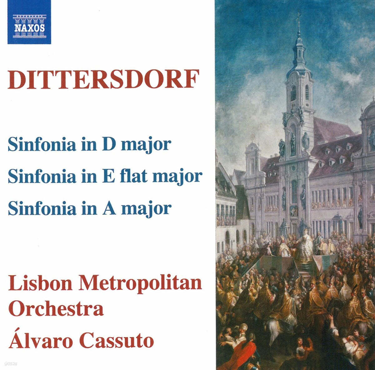 Alvaro Cassuto 디터스도르프: 교향곡 D장조, A장조, Eb장조 (Dittersdorf: Symphonies In D Major, A Major And E Flat Major)