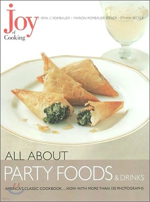 Joy of Cooking : All About Party Foods & Drinks