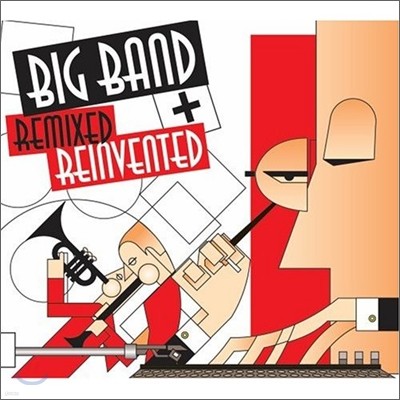 Big Band, Remixed & Reinvented