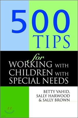 500 Tips for Working with Children with Special Needs