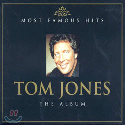 (Most Famous Hits) Tom Jones - The Album
