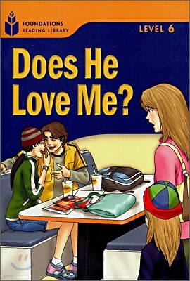 Foundations Reading Library Level 6 : Does He Love Me?