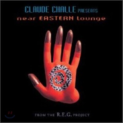 Claude Challe - Claude Challe Presents : Near Eastern Lounge