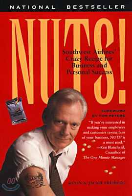 Nuts!: Southwest Airlines' Crazy Recipe for Business and Personal Success
