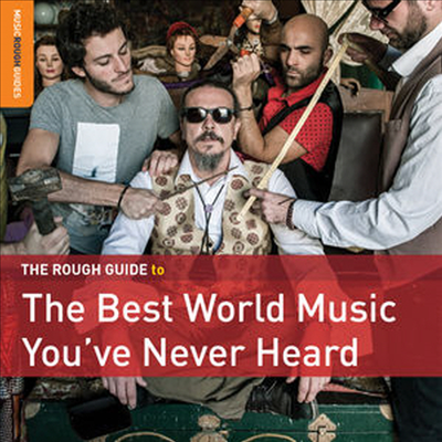 Various Artists - Rough Guide to the Best World Music You've Never Heard (CD)