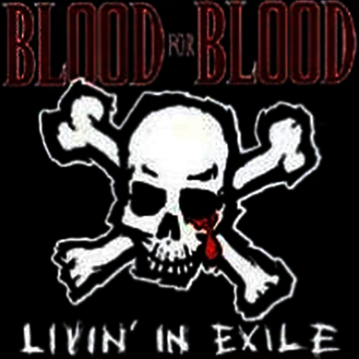 Blood For Blood — Livin In Exile 앨범 커버