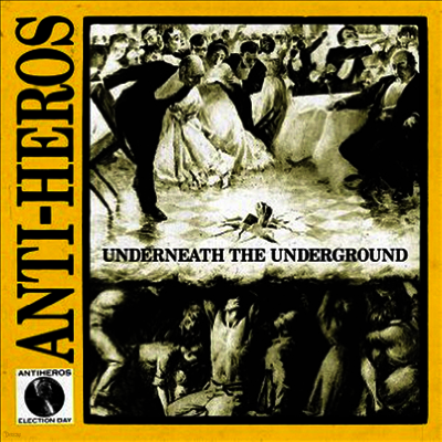 Anti-Heros — Underneath The Underground 앨범 커버