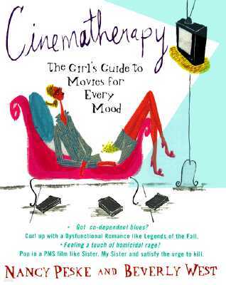 Cinematherapy: The Girl's Guide to Movies for Every Mood