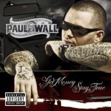 Paul Wall - Get Money, Stay True