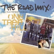 The Road Mix: Music From The Television Series One Tree Hill, Vol. 3 O.S.T