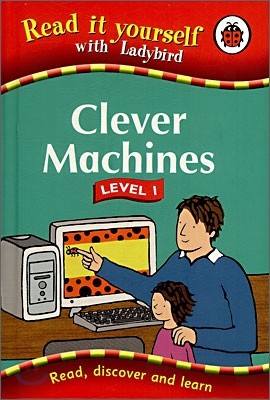 Read It Yourself Level 1 (Nonfiction) : Clever Machines